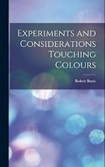 Experiments and Considerations Touching Colours 