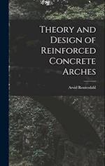 Theory and Design of Reinforced Concrete Arches 