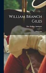 William Branch Giles: A Biography 