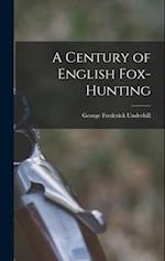 A Century of English Fox-Hunting 