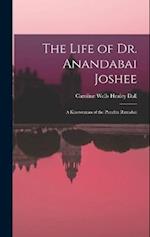 The Life of Dr. Anandabai Joshee: A Kinswoman of the Pundita Ramabai 