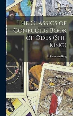 The Classics of Confucius Book of Odes (Shi-King)