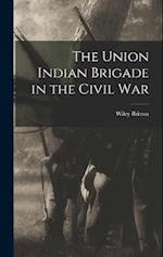 The Union Indian Brigade in the Civil War 