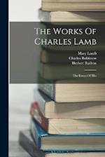 The Works Of Charles Lamb: The Essays Of Elia 