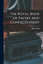 The Royal Book Of Pastry And Confectionery 