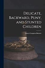 Delicate, Backward, Puny, and Stunted Children 