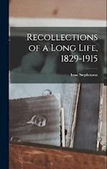 Recollections of a Long Life, 1829-1915 