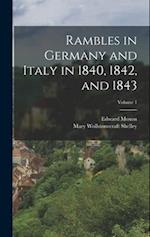 Rambles in Germany and Italy in 1840, 1842, and 1843; Volume 1 