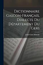 Dictionnaire Gascon-Français, Dialecte du Département du Gers 