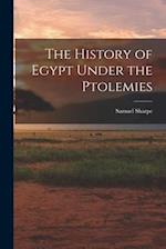 The History of Egypt Under the Ptolemies 