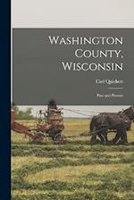 Washington County, Wisconsin: Past and Present 