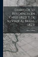 Diario de su Residencia en Chile (1822) y de su Viaje al Brasil (1823)