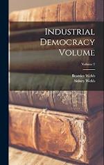 Industrial Democracy Volume; Volume 2 