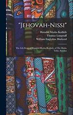 "Jehovah-Nissi": The Life-story of Hatashil-Masha-Kathish, of The Dinka Tribe, Soudan 