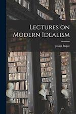 Lectures on Modern Idealism 
