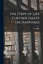 The Steps of Life Further Essays on Happiness 