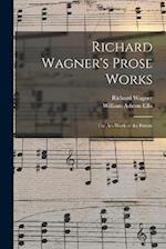 Richard Wagner's Prose Works: The Art-Work of the Future 