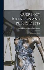 Currency Inflation and Public Debts: A Historical Sketch 