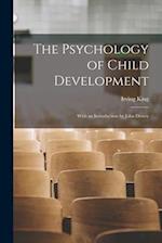 The Psychology of Child Development: With an Introduction by John Dewey 