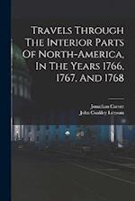 Travels Through The Interior Parts Of North-america, In The Years 1766, 1767, And 1768 