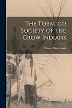 The Tobacco Society of the Crow Indians 