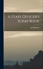 A Staff Officer's Scrap Book 
