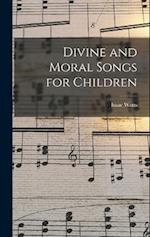 Divine and Moral Songs for Children 
