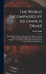 The World Encompassed by Sir Francis Drake: Being His Next Voyage to That to Nombre De Dios : Collated With an Unpublished Manuscript of Francis Fletc