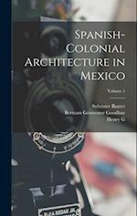 Spanish-colonial Architecture in Mexico; Volume 1 