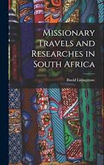 Missionary Travels and Researches in South Africa 