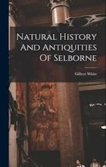 Natural History And Antiquities Of Selborne 