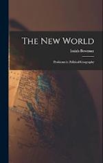 The new World; Problems in Political Geography 