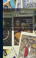 Occult Chemistry; Clairvoyant Observations on the Chemical Elements; 