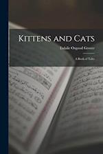 Kittens and Cats; a Book of Tales 
