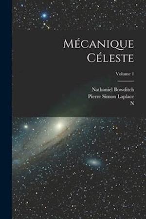 Mécanique Céleste; Volume 1