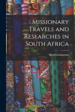 Missionary Travels and Researches in South Africa 