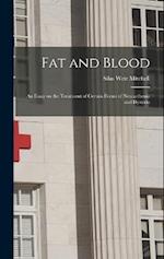 Fat and Blood: An Essay on the Treatment of Certain Forms of Neurasthenia and Hysteria 