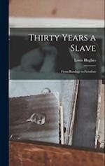 Thirty Years a Slave: From Bondage to Freedom 