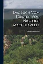 Das Buch vom Fürsten von Niccolo Macchiavelli.