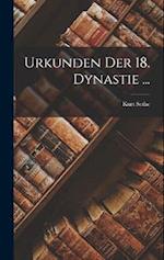 Urkunden Der 18. Dynastie ...