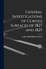 General Investigations of Curved Surfaces of 1827 and 1825 