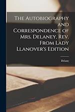 The Autobiography and Correspondence of Mrs. Delaney, Rev. From Lady Llanover's Edition 