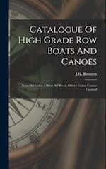 Catalogue Of High Grade Row Boats And Canoes: Some All Cedar, Others All Wood, Others Cedar, Canvas Covered 