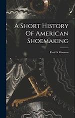 A Short History Of American Shoemaking 