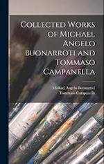 Collected Works of Michael Angelo Buonarroti and Tommaso Campanella 