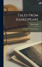 Tales From Shakespeare: For the Use of Young Persons 