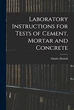 Laboratory Instructions for Tests of Cement, Mortar and Concrete 