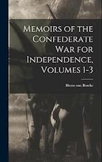 Memoirs of the Confederate War for Independence, Volumes 1-3 