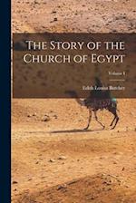 The Story of the Church of Egypt; Volume I 