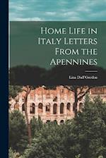 Home Life in Italy Letters From the Apennines 